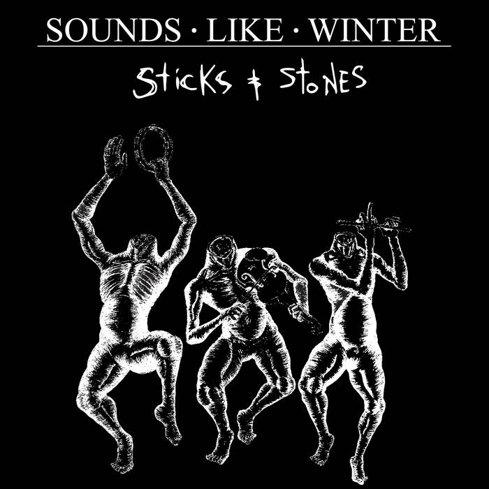 Sounds Like Winter - STICK & STONES